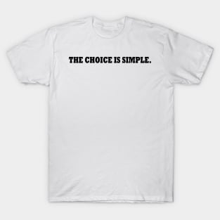 The choice is simple. T-Shirt